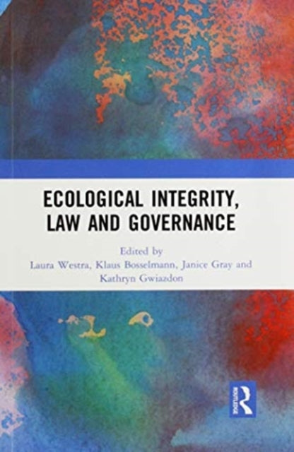Book cover of: Ecological Integrity, Law and Governance. By: Laura Westra