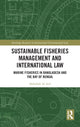 Book cover of: Sustainable Fisheries Management and International Law. By: Abdullah-Al Arif