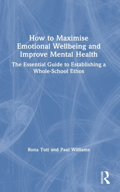 Book cover of: How to Maximise Emotional Wellbeing and Improve Mental Health. By: Rona Tutt