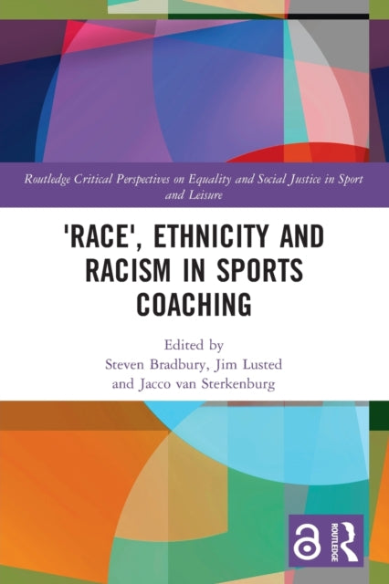 Book cover of: 'Race', Ethnicity and Racism in Sports Coaching. By: Steven Bradbury