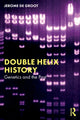 Book cover of: Double Helix History. By: Jerome De Groot