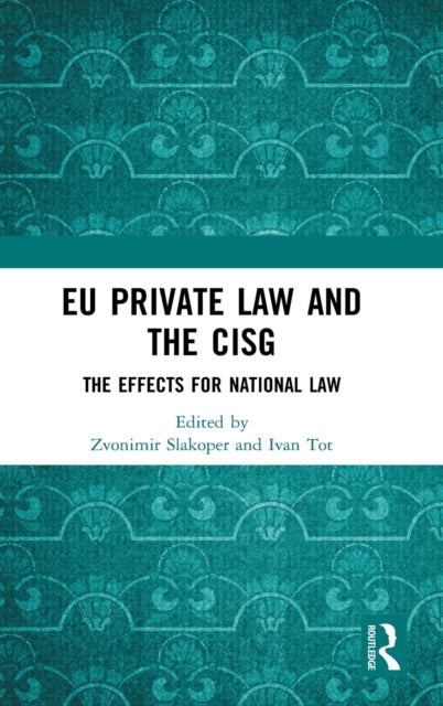 Book cover of: EU Private Law and the CISG. By: Zvonimir Slakoper