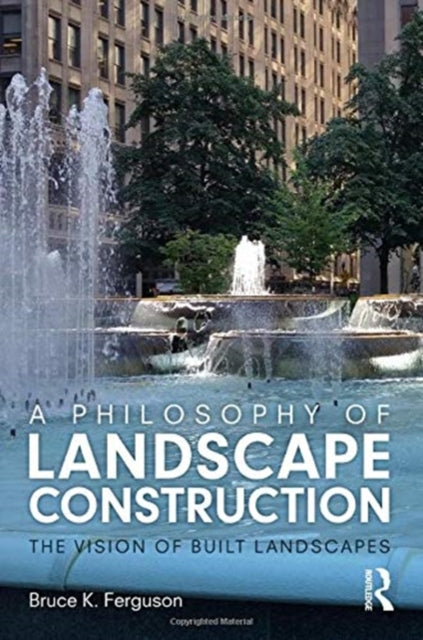 Book cover of: Philosophy of Landscape Construction. By: Bruce K. Ferguson