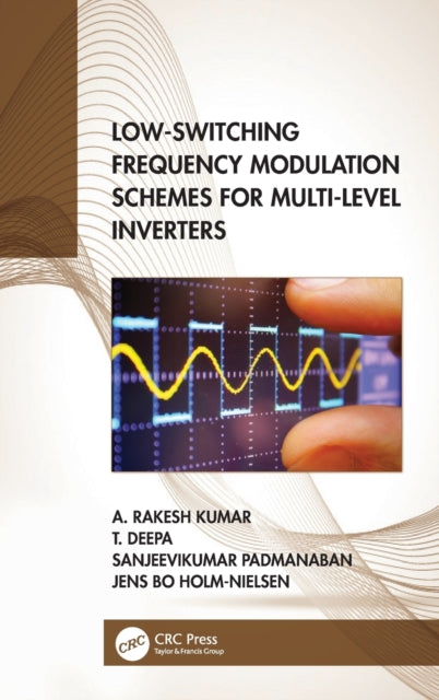 Book cover of: Low-Switching Frequency Modulation Schemes for Multi-level Inverters. By: A. Rakesh Kumar