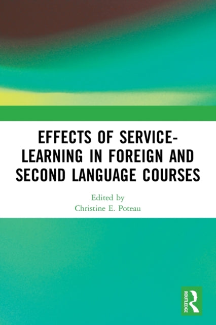 Book cover of: Effects of Service-Learning in Foreign and Second Language Courses. By: Christine E. Poteau