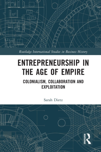 Book cover of: Entrepreneurship in the Age of Empire. By: Sarah Dietz