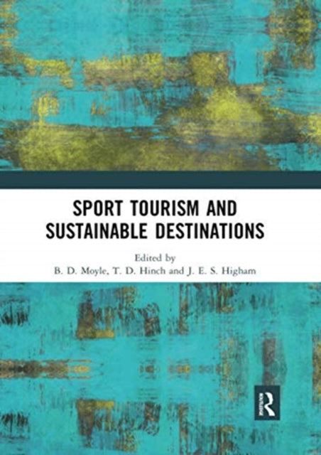Book cover of: Sport Tourism and Sustainable Destinations. By: Brent D. Moyle