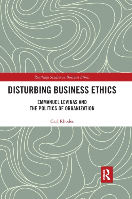 Book cover of: Disturbing Business Ethics. By: Carl Rhodes