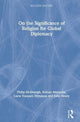 Book cover of: On the Significance of Religion for Global Diplomacy. By: Philip McDonagh