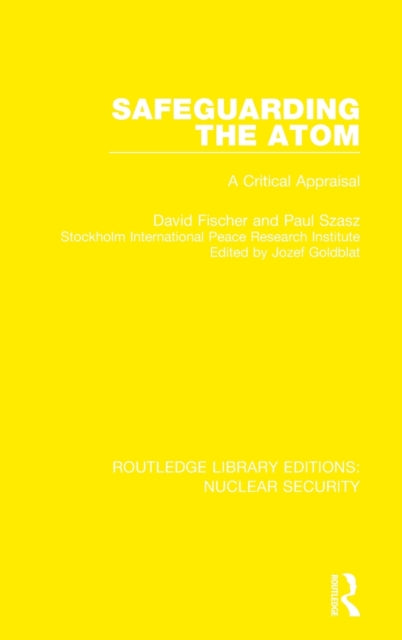 Book cover of: Safeguarding the Atom. By: David Fischer