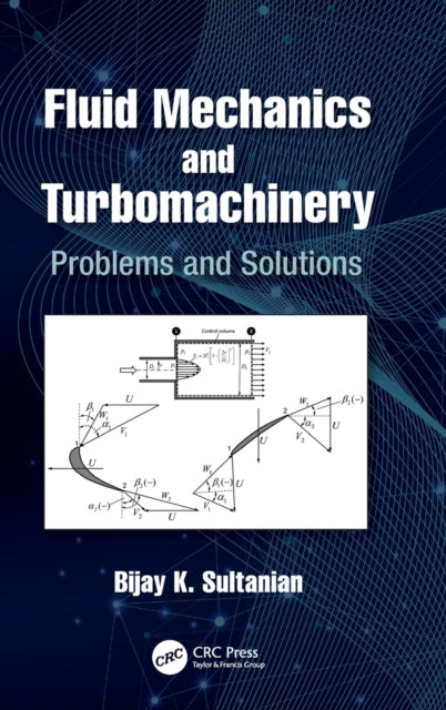 Book cover of: Fluid Mechanics and Turbomachinery. By: Bijay K. Sultanian