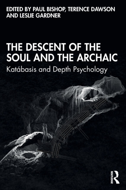 Book cover of: Descent of the Soul and the Archaic. By: Paul Bishop