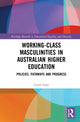 Book cover of: Working-Class Masculinities in Australian Higher Education. By: Garth Stahl