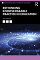 Book cover of: Rethinking Knowledgeable Practice in Education. By: Jim Hordern