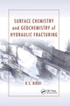 Book cover of: Surface Chemistry and Geochemistry of Hydraulic Fracturing. By: K. S. Birdi