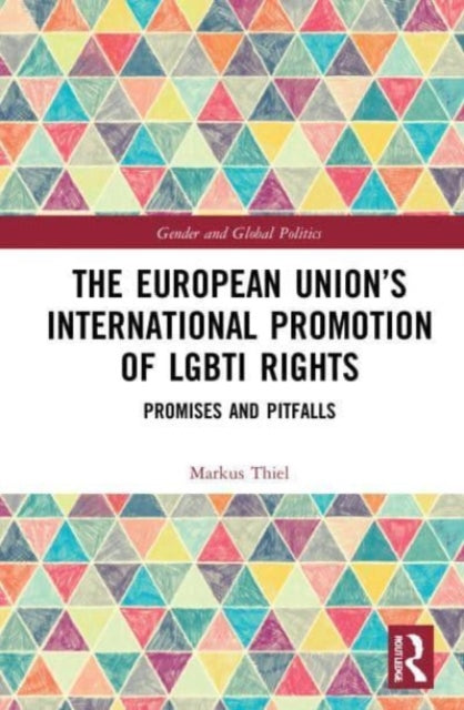 Book cover of: European Union’s International Promotion of LGBTI Rights. By: Markus Thiel