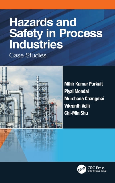 Book cover of: Hazards and Safety in Process Industries. By: Mihir Kumar Purkait