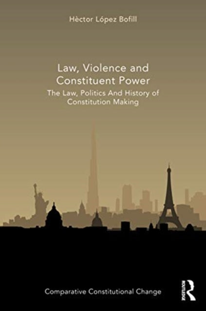 Book cover of: Law, Violence and Constituent Power. By: Hector Lopez Bofill