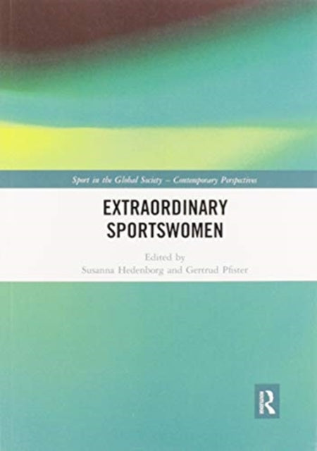 Book cover of: Extraordinary Sportswomen. By: Susanna Hedenborg