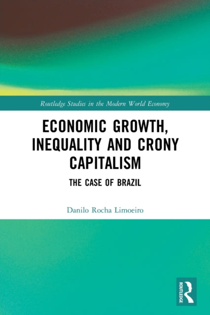 Book cover of: Economic Growth, Inequality and Crony Capitalism. By: Danilo Rocha Limoeiro