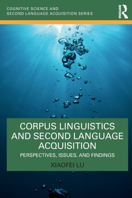 Book cover of: Corpus Linguistics and Second Language Acquisition. By: Xiaofei Lu
