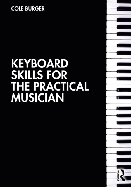 Book cover of: Keyboard Skills for the Practical Musician. By: Cole Burger
