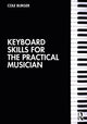 Book cover of: Keyboard Skills for the Practical Musician. By: Cole Burger