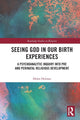 Book cover of: Seeing God in Our Birth Experiences. By: Helen (Lecturer) Holmes