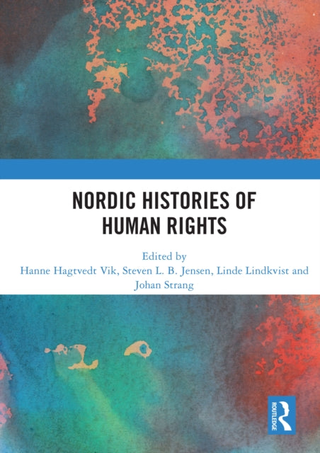 Book cover of: Nordic Histories of Human Rights. By: Hanne Hagtvedt Vik