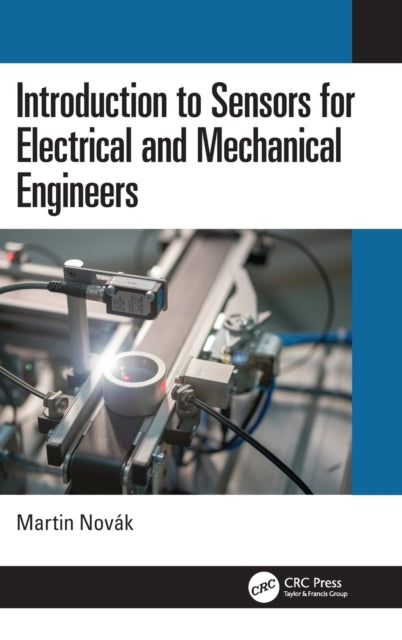 Book cover of: Introduction to Sensors for Electrical and Mechanical Engineers. By: Martin Novák