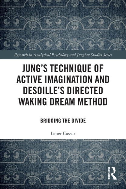 Book cover of: Jung's Technique of Active Imagination and Desoille's Directed Waking Dream Method. By: Laner Cassar