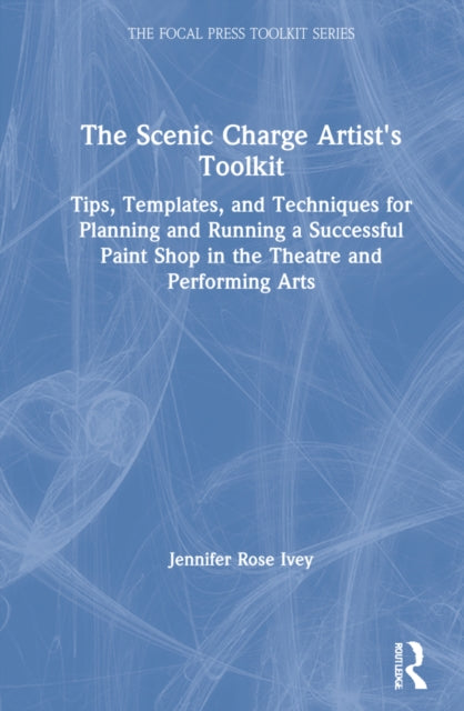 Book cover of: Scenic Charge Artist's Toolkit. By: Jennifer Rose Ivey