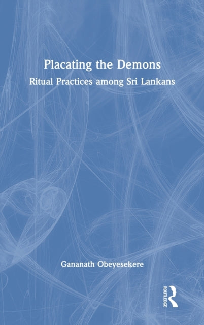 Book cover of: Placating the Demons. By: Gananath Obeyesekere