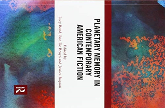 Book cover of: Planetary Memory in Contemporary American Fiction. By: Lucy Bond