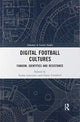 Book cover of: Digital Football Cultures. By: Stefan Lawrence