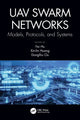Book cover of: UAV Swarm Networks: Models, Protocols, and Systems. By: Fei Hu