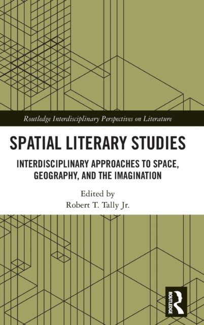Book cover of: Spatial Literary Studies. By: Robert T. Tally
