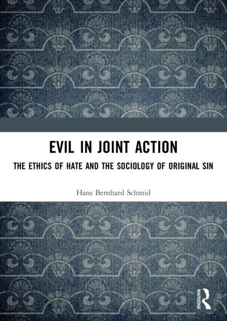 Book cover of: Evil in Joint Action. By: Hans Bernhard Schmid
