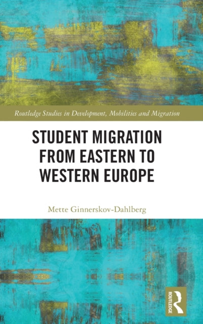 Book cover of: Student Migration from Eastern to Western Europe. By: Mette Ginnerskov-Dahlberg