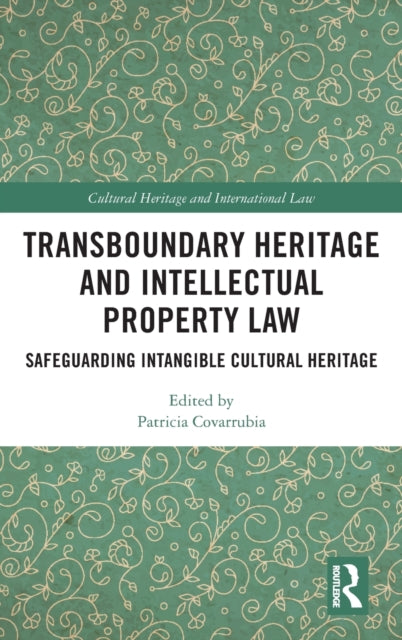 Book cover of: Transboundary Heritage and Intellectual Property Law. By: Patricia Covarrubia