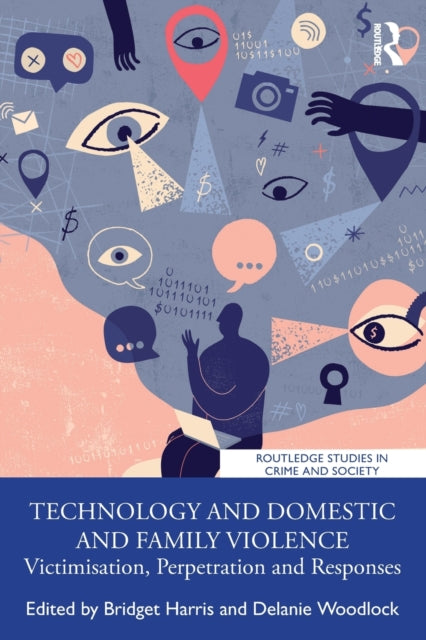 Book cover of: Technology and Domestic and Family Violence. By: Bridget Harris