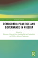 Book cover of: Democratic Practice and Governance in Nigeria. By: Ebenezer Oluwole Oni