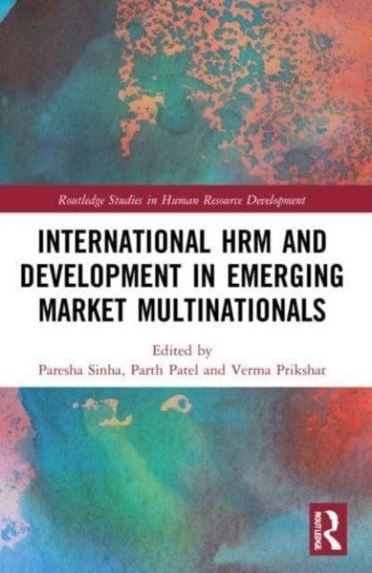 Book cover of: International HRM and Development in Emerging Market Multinationals. By: Paresha Sinha