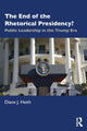 Book cover of: End of the Rhetorical Presidency?. By: Diane J. Heith