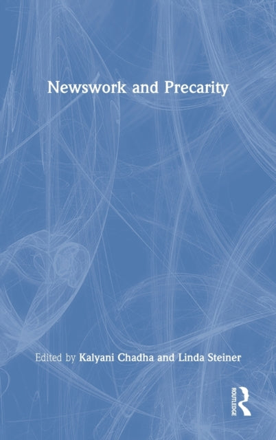 Book cover of: Newswork and Precarity. By: Kalyani Chadha