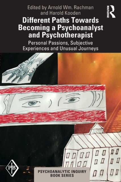 Book cover of: Different Paths Towards Becoming a Psychoanalyst and Psychotherapist. By: Arnold W. Rachman