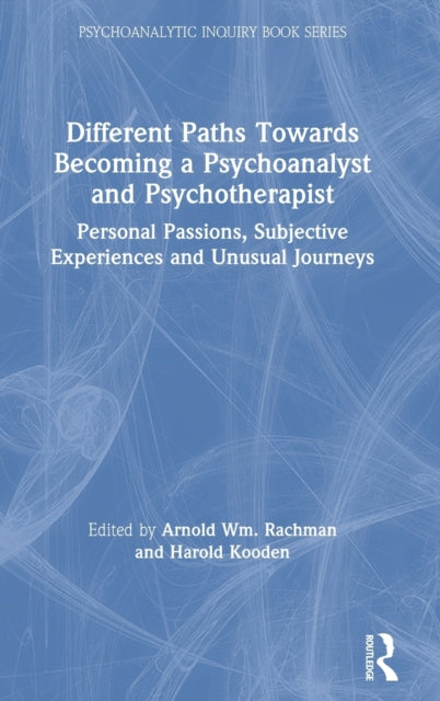 Book cover of: Different Paths Towards Becoming a Psychoanalyst and Psychotherapist. By: Arnold W. Rachman
