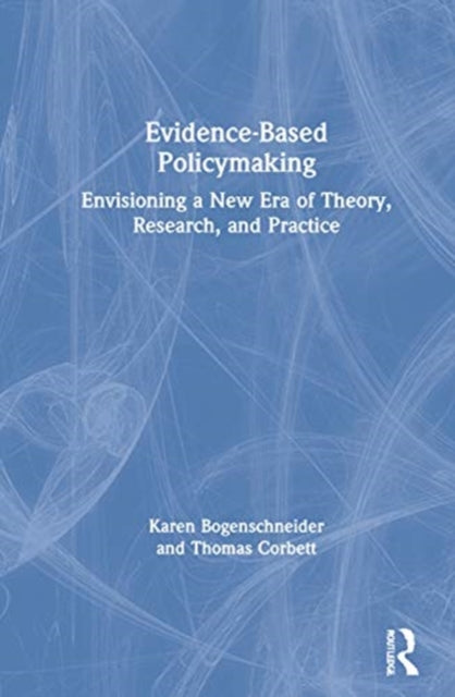 Book cover of: Evidence-Based Policymaking. By: Karen Bogenschneider
