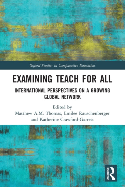 Book cover of: Examining Teach For All. By: Matthew A. M. Thomas
