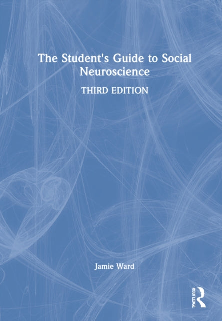 Book cover of: Student's Guide to Social Neuroscience. By: Jamie Ward